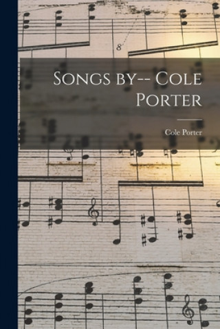 Kniha Songs by-- Cole Porter Cole 1891-1964 Porter