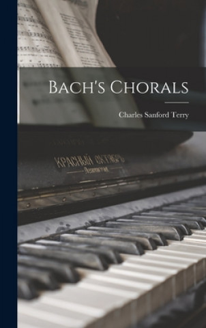 Kniha Bach's Chorals Charles Sanford 1864-1936 Terry