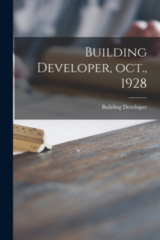 Knjiga Building Developer, Oct., 1928 Building Developer