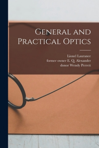 Knjiga General and Practical Optics [electronic Resource] Lionel Laurance