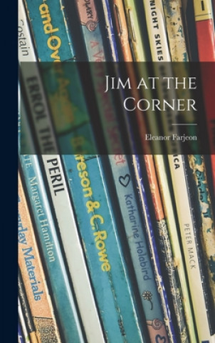 Knjiga Jim at the Corner Eleanor 1881-1965 Farjeon