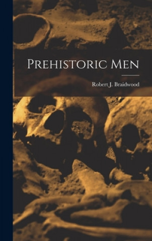 Livro Prehistoric Men Robert J. (Robert John) 1. Braidwood