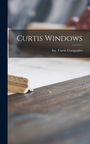 Knjiga Curtis Windows Inc Curtis Companies