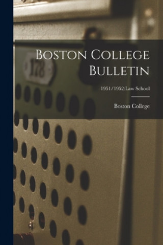Kniha Boston College Bulletin; 1951/1952: Law School Boston College