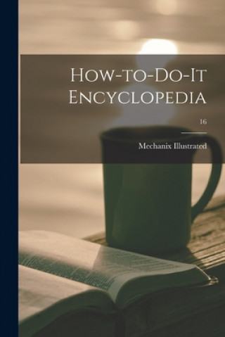 Knjiga How-to-do-it Encyclopedia; 16 Mechanix Illustrated