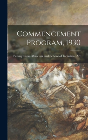 Knjiga Commencement Program, 1930 Pennsylvania Museum and School of Ind