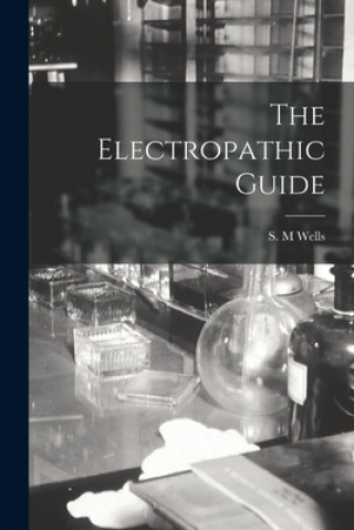 Book The Electropathic Guide S. M. Wells