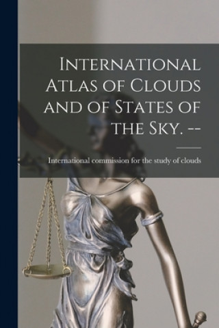 Könyv International Atlas of Clouds and of States of the Sky. -- International Commission for the Stud