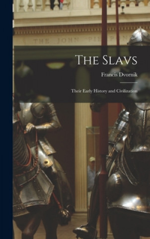 Könyv The Slavs: Their Early History and Civilization Francis 1893-1975 Dvornik
