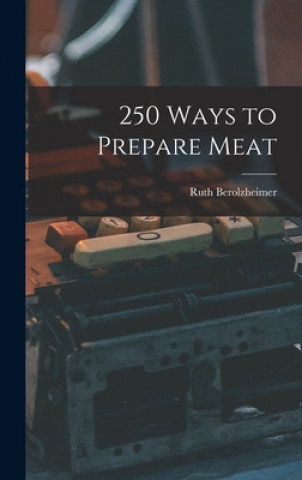 Boek 250 Ways to Prepare Meat Ruth Berolzheimer