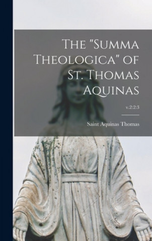 Kniha "Summa Theologica" of St. Thomas Aquinas; v.2 Aquinas Saint Thomas