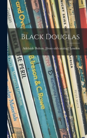 Knjiga Black Douglas Adelaide Bolton Louden