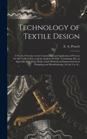 Carte Technology of Textile Design E. a. (Emanuel Anthony) 185 Posselt