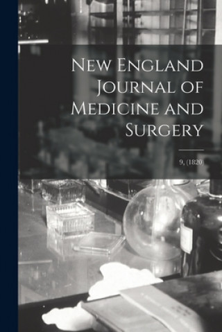 Kniha New England Journal of Medicine and Surgery; 9, (1820) Anonymous