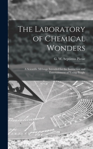 Kniha Laboratory of Chemical Wonders G. W. Septimus (George Willia Piesse