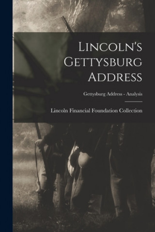 Книга Lincoln's Gettysburg Address; Gettysburg Address - Analysis Lincoln Financial Foundation Collection