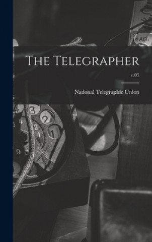 Kniha Telegrapher [microform]; v.05 National Telegraphic Union