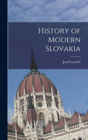 Livre History of Modern Slovakia Jozef 1905-1969 Lettrich