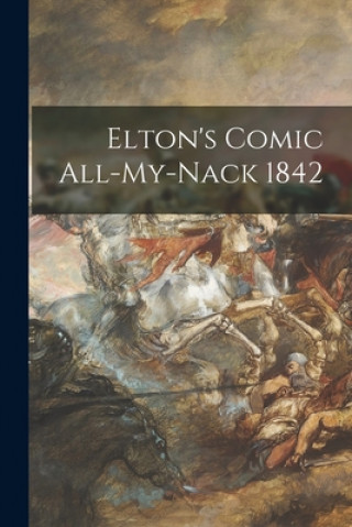 Knjiga Elton's Comic All-my-nack 1842 Anonymous