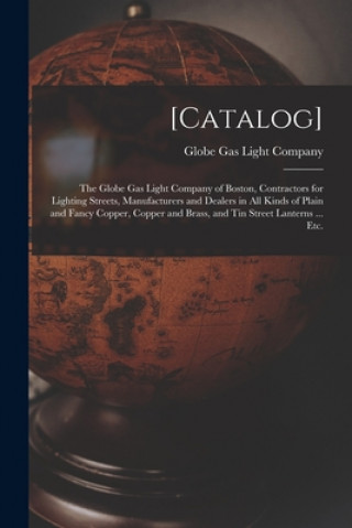 Książka [Catalog] Globe Gas Light Company