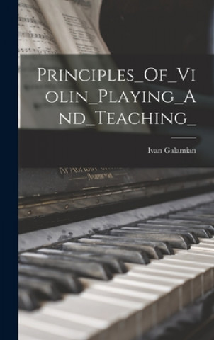 Kniha Principles_Of_Violin_Playing_And_Teaching_ Ivan Galamian