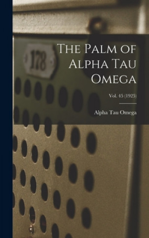 Kniha The Palm of Alpha Tau Omega; Vol. 45 (1925) Alpha Tau Omega