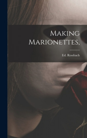 Book Making Marionettes, Ed Rossbach