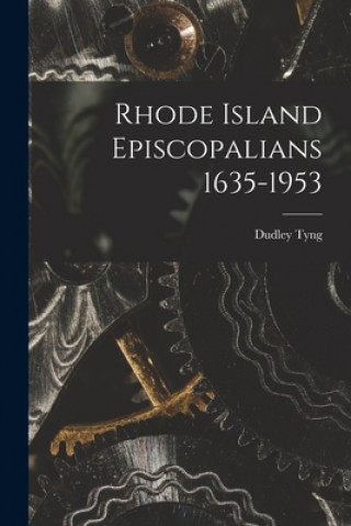 Carte Rhode Island Episcopalians 1635-1953 Dudley 1879- Tyng