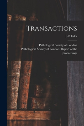 Knjiga Transactions; 1-15 Index Pathological Society of London