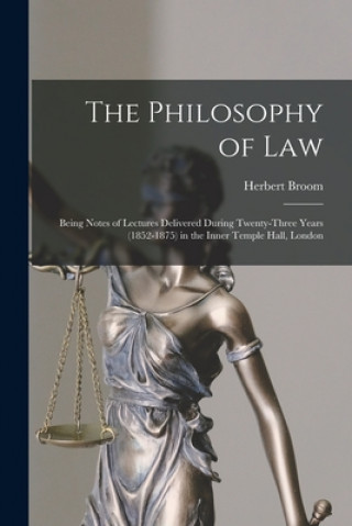 Kniha Philosophy of Law Herbert 1815-1882 Broom