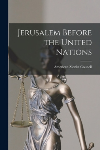 Knjiga Jerusalem Before the United Nations American Zionist Council