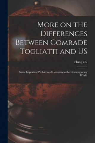 Książka More on the Differences Between Comrade Togliatti and US: Some Important Problems of Leninism in the Contemporary World Hung Chi