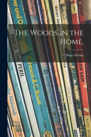 Knjiga The Woods in the Home, Hope 1860- Daring