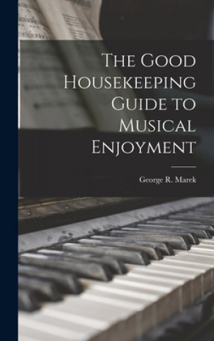 Knjiga The Good Housekeeping Guide to Musical Enjoyment George R. (George Richard) 19 Marek