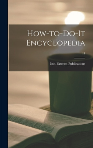 Książka How-to-do-it Encyclopedia; 14 Inc Fawcett Publications