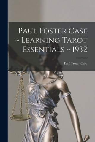 Carte Paul Foster Case Learning Tarot Essentials 1932 Paul Foster Case