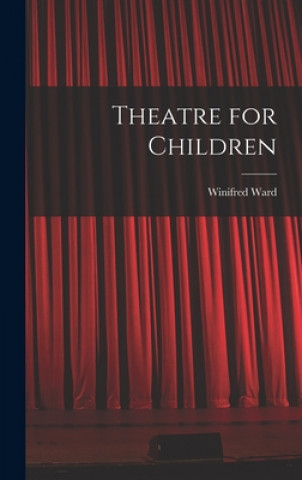 Книга Theatre for Children Winifred 1884-1975 Ward