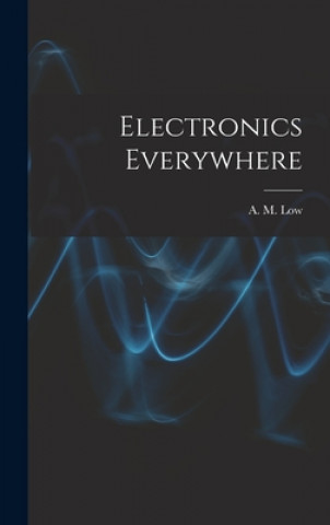 Книга Electronics Everywhere A. M. (Archibald Montgomery) 18 Low