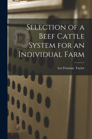 Knjiga Selection of a Beef Cattle System for an Individual Farm Lot Forman Taylor