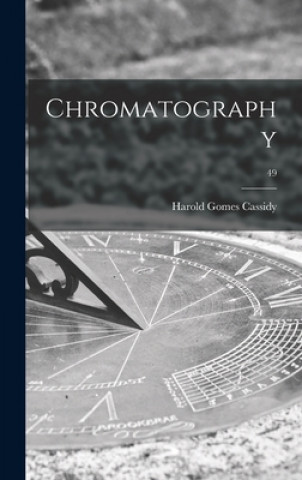 Knjiga Chromatography; 49 Harold Gomes Cassidy