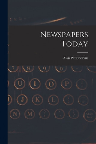 Knjiga Newspapers Today Alan Pitt Robbins