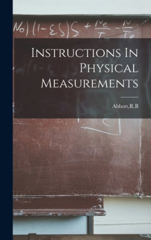 Knjiga Instructions In Physical Measurements R. B. Abbott