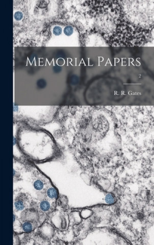 Knjiga Memorial Papers; 2 R. R. (Reginald Ruggles) 1882 Gates
