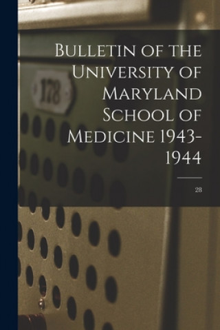 Carte Bulletin of the University of Maryland School of Medicine 1943-1944; 28 Anonymous