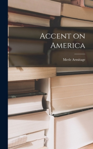 Knjiga Accent on America Merle 1893-1975 Armitage