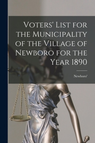 Kniha Voters' List for the Municipality of the Village of Newboro for the Year 1890 [microform] Newboro' (Ont )