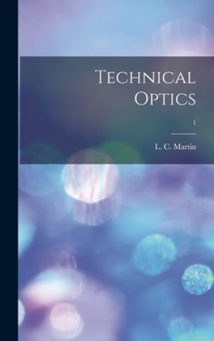Knjiga Technical Optics; 1 L. C. (Louis Claude) Martin