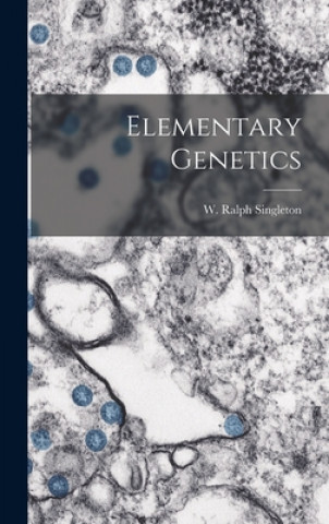 Knjiga Elementary Genetics W. Ralph Singleton