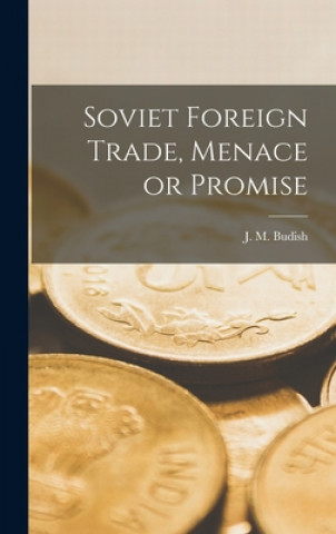Libro Soviet Foreign Trade, Menace or Promise J. M. (Jacob M. ). 1886- Budish