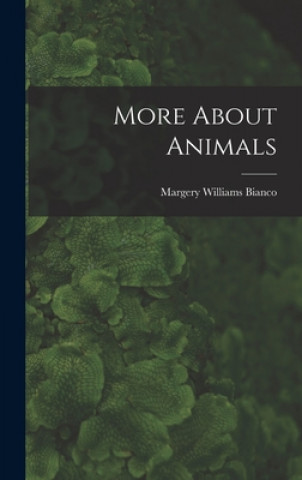 Knjiga More About Animals Margery Williams 1881-1944 Bianco